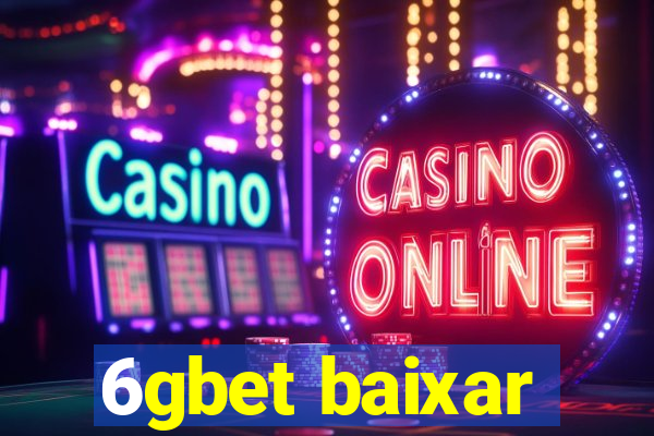 6gbet baixar